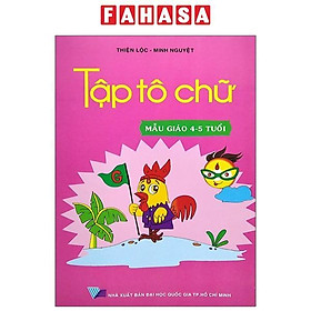 Tập Tô Chữ - Mẫu Giáo 4-5 Tuổi