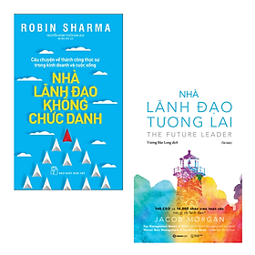 Combo 2 Cuốn Về Kinh Doanh Hay: Nhà Lãnh Đạo Không Chức Danh+Nhà Lãnh Đạo Tương Lai 