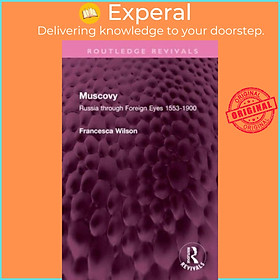 Sách - Muscovy - Russia through Foreign Eyes 1553-1900 by Francesca Wilson (UK edition, hardcover)