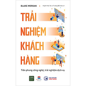 Download sách Trải Nghiệm Khách Hàng - Tiên Phong Công Nghệ, Trải Nghiệm Dịch Vụ