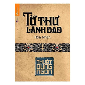 Sách - Tứ Thư Lãnh Đạo - Thuật Dụng Ngôn (Tái Bản) - Thái Hà Sach24h