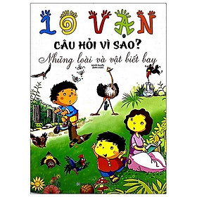 10 Vạn Câu Hỏi Vì Sao - Những Loài Và Vật Biết Bay