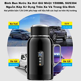 Bình Đun Nước Xe Hơi Giữ Nhiệt Dung Tích Lớn 1500ML 200W SUS304 Chế Độ Nguồn Kép 12V-24V Kèm Bộ Adapter 220V Dùng Trong Gia Đình Và Cho Xe Tải Xe Khách Đường Dài