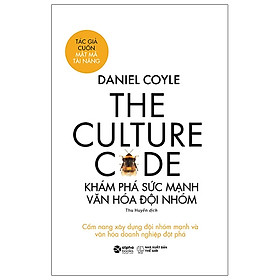 Hình ảnh The Culture Code - Khám Phá Sức Mạnh Văn Hóa Đội Nhóm