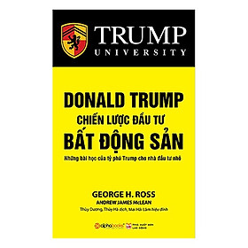 Hình ảnh Donald Trump - Chiến Lược Đầu Tư Bất Động Sản (Tái Bản 2018)(Tặng Kèm Bookmark Tiki)