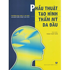 Phẫu Thuật Tạo Hình Thẩm Mỹ Da Đầu (Bản in màu) - NXB Y Học