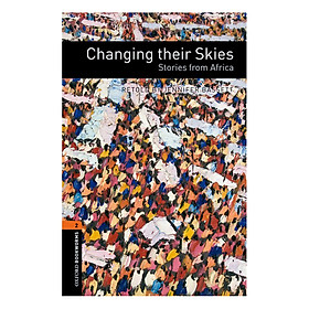 Nơi bán Oxford Bookworms Library (3 Ed.) 2: Changing Their Skies: Stories From Africa - Giá Từ -1đ