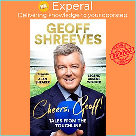 Sách - Cheers, Geoff! : Tales from the Touchline by Geoff Shreeves (UK edition, hardcover)