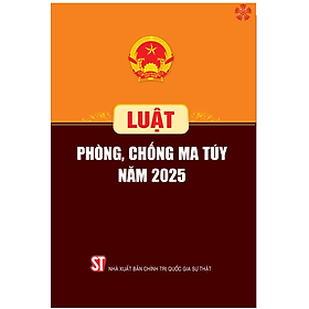 Luật Phòng, chống ma túy năm 2025 - Phong Nhã