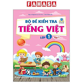 Bộ Đề Kiểm Tra Tiếng Việt Lớp 1 - Tập 1 (Kết Nối)