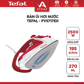 Bàn ủi hơi nước Tefal FV5717E0 - Hàng Chính Hãng