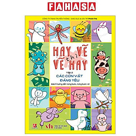 Sách - Hay Vẽ Thì Vẽ Hay - Tập 2 - Các Con Vật Đáng Yêu