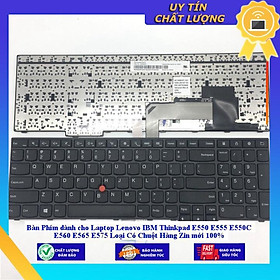 Bàn Phím dùng cho Laptop Lenovo IBM Thinkpad E550 E555 E550C E560 E565 E575 Loại Có Chuột  - Hàng Nhập Khẩu New Seal