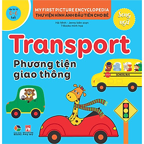Thư viện hình ảnh đầu tiên cho bé (Song ngữ ) - Phương tiện giao thông