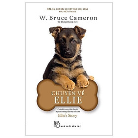 Sách Chuyện Về Ellie - Chú Chó Trong Tiểu Thuyết Mục Đích Sống Của Một Chú Chó