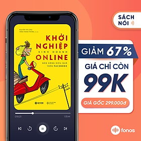 Sách nói: Khởi Nghiệp Kinh Doanh Online - Bán Hàng Hiệu Quả Trên F.a.c.e.b.o.o.k