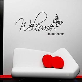 Decal dán tường dán cửa kính chữ WELCOME TO OUR HOME sang trọng