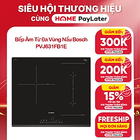 Mua Bếp Âm Từ Đa Vùng Nấu Bosch PVJ631FB1E (59.2cm) - Hàng Chính Hãng