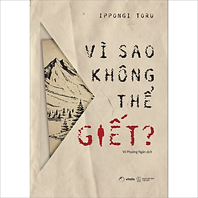 Vì Sao Không Thể Giết?