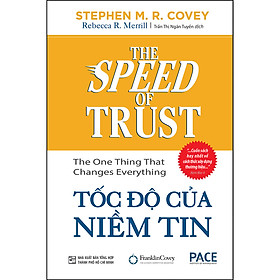 Hình ảnh Sách PACE Books - Tốc độ của niềm tin (The Speed Of Trust: The One Thing That Changes Everything) (Tái Bản) - Stephen M. R. Covey, Rebecca R. Merrill