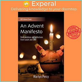 Sách - An Advent Manifesto - Daily readings and reflections from Isaiah and Luke by Martyn Percy (UK edition, paperback)