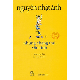 Những Chàng Trai Xấu Tính - Nhà Xuất Bản Trẻ