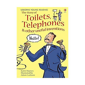 [Download Sách] Usborne Young Reading Series One : The Story of Toilets , Telephones and other useful inventions