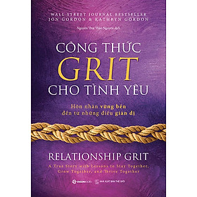 Công Thức GRIT Cho Tình Yêu - Hôn Nhân Vững Bền Đến Từ Những Điều Giản Dị