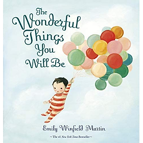 Sách đọc thiếu nhi tiếng Anh: The Wonderful Things You Will Be - Will