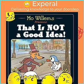 Hình ảnh Sách - That Is Not a Good Idea! by Mo Willems (UK edition, paperback)
