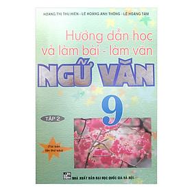 Hướng Dẫn Học Và Làm Bài Làm Văn Ngữ Văn 9 Tập 2 