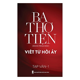 Ba Thợ Tiện - Viết Từ Hồi Ấy - Tập 1