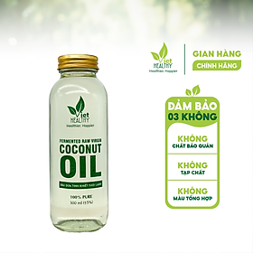 Dầu Dừa Lên Men Tách Lạnh Tinh Khiết VietHealthy 300ml