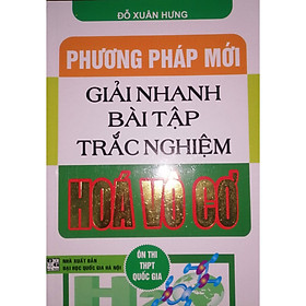 Phương Pháp Mới Giải Nhanh Bài Tập Trắc Nghiệm Hóa Vô Cơ - Hồng Ân - Hòa Nhân