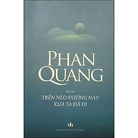 Trên Nẻo Đường Này Xưa Ta Đã Đi (Hồi Ký)