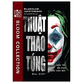 Thuật Thao Túng - Góc Tối Ẩn Sau Mỗi Câu Nói (Tặng Bookmark)