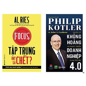 Combo 2 Cuốn: Tập Trung Hay Là Chết + Quản Lý Khủng Hoảng Và Phát Triển Doanh Nghiệp Trong Thời Đại 4.0