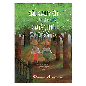 [Download Sách] Câu Chuyện Về Những Chiếc Mũ Lạ kỳ