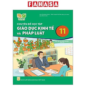 Sách Giáo Khoa Chuyên Đề Học Tập Giáo Dục Kinh Tế Và Pháp Luật 11 (Kết Nối Tri Thức) (Chuẩn) - Nguyễn Minh Đoan