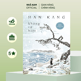 Sách - Không từ biệt (Han Kang) (Nhã Nam Official)