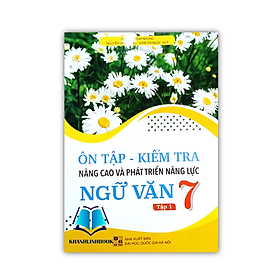 ôn tập kiểm tra nâng cao và phát triển năng lực ngữ văn 7 - tập 1 - An