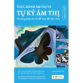 Sách - :  THỰC HÀNH ÁM THỊ VÀ TỰ KỶ ÁM THỊ - PHƯƠNG PHÁP ÁM THỊ ĐỂ THAY ĐỔI TÂM THỨC ( BV 2024)