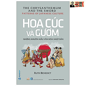 HOA CÚC VÀ GƯƠM – Những khuôn mẫu văn hóa Nhật Bản – Ruth Benedict – Thành Khang và Diễm Quỳnh dịch - Văn Lang Books – NXB Hồng Đức (bìa mềm)