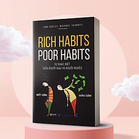 Rich habits, poor habits: Sự khác biệt giữa người giàu và người nghèo ( Tặng bookmark)