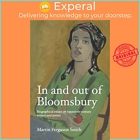 Sách - In and out of Bloomsbury - Biographical Essays on Twentieth-Cent by Martin Ferguson Smith (UK edition, paperback)