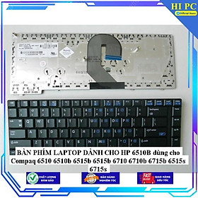 BÀN PHÍM LAPTOP DÀNH CHO HP 6510B dùng cho Compaq 6510 6510b 6515b 6515b 6710 6710b 6715b 6515s 6715s - Hàng Nhập Khẩu 