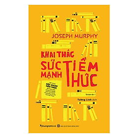 Khai Thác Sức Mạnh Tiềm Thức