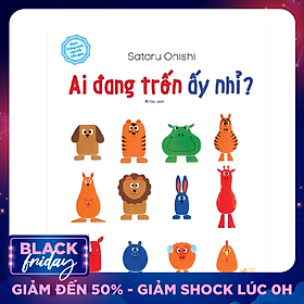 Ehon Thông Minh Cho Trẻ Mẫu Giáo : Ai Đang Trốn Ấy Nhỉ?