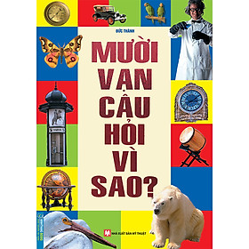 [Download Sách] Mười Vạn Câu Hỏi Vì Sao (Bìa Mềm)