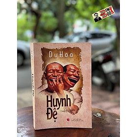HUYNH ĐỆ - Dư Hoa - Vũ Công Hoan dịch - TiHabooks 
